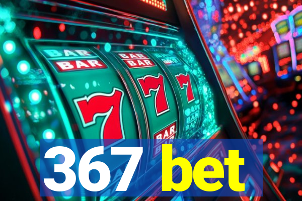 367 bet